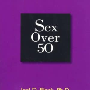 Sex Over 50 by Joel D Black, PHD