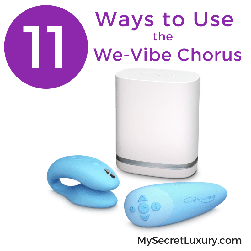 11 Ways To Use Your We-Vibe Chorus Vibrator And Couples Sex Toy