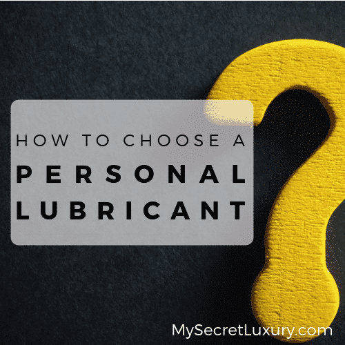 How To Choose A Personal Lubricant