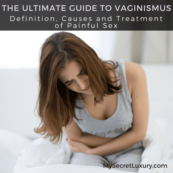 The Ultimate Guide To Vaginismus-Definition, Causes and Treatment