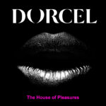 Dorcel...The House of Pleasures