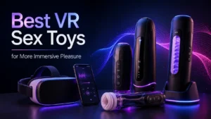 Best VR Sex Toys for More Immersive Pleasure - My Secret Luxury